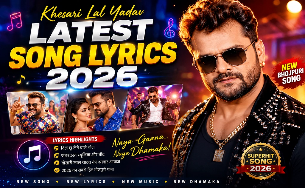 Khesari Lal Yadav Latest Song Lyrics 2026: Complete Collection, Track Breakdown, and Review