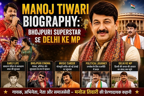 Manoj Tiwari Biography Bhojpuri Superstar se Delhi ke MP