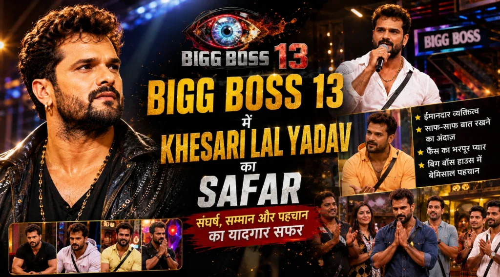 Bigg Boss 13 Mein Khesari Lal Yadav Ka Safar